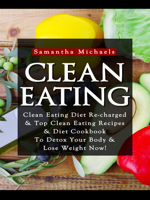 Title details for Clean EatingClean Eating Diet Re-charged by Samantha Michaels - Available